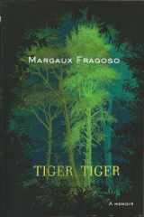 9781617932489-1617932485-Tiger Tiger: A Memoir