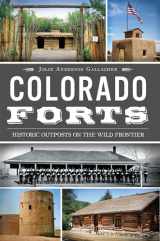9781609496609-1609496604-Colorado Forts: Historic Outposts on the Wild Frontier