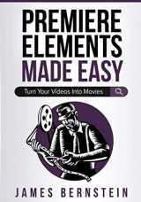 9781676934400-1676934405-Premiere Elements Made Easy: Turn Your Videos Into Movies (Digital Design Made Easy)