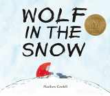 9781250076366-1250076366-Wolf in the Snow: (Caldecott Medal Winner)