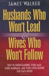 9780764223501-076422350X-Husbands Who Won't Lead and Wives Who Won't Follow