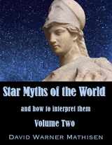 9780996059039-0996059032-Star Myths of the World, Volume Two