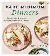 9780358434719-0358434718-Bare Minimum Dinners: Recipes and Strategies for Doing Less in the Kitchen