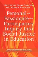 9781593119751-1593119755-Personal ~ Passionate ~ Participatory: Inquiry into Social Justice in Education (Research for Social Justice: Personal~Passionate~Participatory)