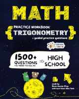 9781962936095-1962936090-Math Practice Workbook: TRIGONOMETRY: Essential Review Trigonometry Practice Workbook with Answers | 1500+ Questions You Need to Kill in High School by Brain Hunter Prep