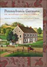 9781421421384-1421421380-Pennsylvania Germans: An Interpretive Encyclopedia (Young Center Books in Anabaptist and Pietist Studies)