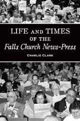9781467155328-1467155322-Life and Times of the Falls Church News-Press (American Chronicles)