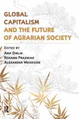 9781612050379-1612050379-Global Capitalism and the Future of Agrarian Society