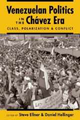 9781588261083-1588261085-Venezuelan Politics in the Chavez Era: Class, Polarization, and Conflict