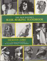 9781558701670-1558701672-Prop Builder's Mask-Making Handbook
