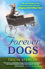 9780971509818-0971509816-Forever Dogs: Wit and Wisdom from the Great Canine Beyond - Wagging Tails Telling Tales!