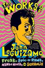 9780060520700-0060520701-The Works of John Leguizamo: Freak, Spic-o-rama, Mambo Mouth, and Sexaholix