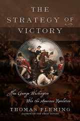 9780306824968-0306824965-The Strategy of Victory: How General George Washington Won the American Revolution