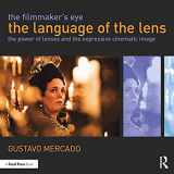 9780415821315-0415821312-The Filmmaker's Eye: The Language of the Lens: The Power of Lenses and the Expressive Cinematic Image
