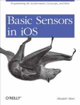 9781449308469-1449308465-Basic Sensors in iOS: Programming the Accelerometer, Gyroscope, and More
