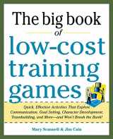 9780071774376-0071774378-Big Book of Low-Cost Training Games: Quick, Effective Activities that Explore Communication, Goal Setting, Character Development, Teambuilding, and More―And Won’t Break the Bank!