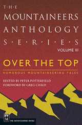 9780898868890-0898868890-Over the Top: Humorous Mountaineering Tales (Mountaineers Anthology, Vol. 3)