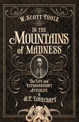 9781593766474-1593766475-In the Mountains of Madness: The Life and Extraordinary Afterlife of H.P. Lovecraft