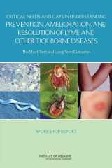 9780309211093-0309211093-Critical Needs and Gaps in Understanding Prevention, Amelioration, and Resolution of Lyme and Other Tick-Borne Diseases: The Short-Term and Long-Term Outcomes: Workshop Report