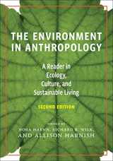 9781479876761-1479876763-The Environment in Anthropology, Second Edition: A Reader in Ecology, Culture, and Sustainable Living