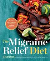 9781623159498-1623159490-The Migraine Relief Diet: Meal Plan and Cookbook for Migraine Headache Reduction