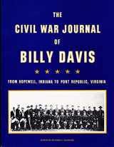 9780962329203-0962329207-The Civil War Journal of Billy Davis: From Hopewell, Indiana to Port Republic, Virginia