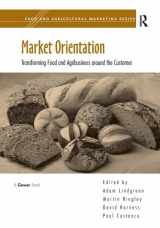 9780566092084-0566092085-Market Orientation: Transforming Food and Agribusiness around the Customer (Food and Agricultural Marketing)