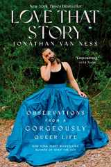 9780063082274-0063082276-Love That Story: Observations from a Gorgeously Queer Life