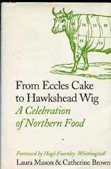 9780007798407-0007798407-From Eccles Cake to Hawkshead Wig - A Celebration of Northern Food