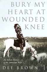 9780099526407-0099526409-Bury My Heart At Wounded Knee: An Indian History of the American West