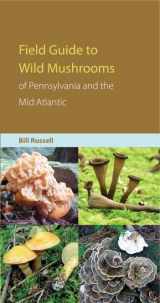 9780271028910-0271028912-Field Guide to Wild Mushrooms of Pennsylvania and the Mid-Atlantic (Keystone Books)