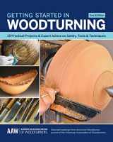 9781950934232-1950934233-Getting Started in Woodturning: 18 Practical Projects & Expert Advice on Safety, Tools & Techniques