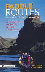 9780898865561-0898865565-Paddle Routes to the Inland Northwest: 50 Flatwater and Whitewater Trips for Canoe & Kayak
