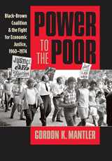 9780807838518-0807838519-Power to the Poor: Black-Brown Coalition and the Fight for Economic Justice, 1960-1974 (Justice, Power, and Politics)