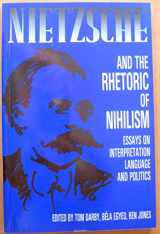 9780886290931-0886290937-Nietzsche and the Rhetoric of Nihilism: Essays on Interpretation, Language and Politics