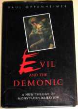 9780814761939-0814761933-Evil and the Demonic: A New Theory of Monstrous Behavior