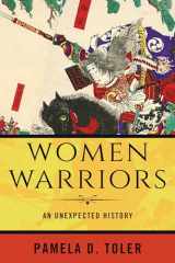 9780807064320-0807064327-Women Warriors: An Unexpected History