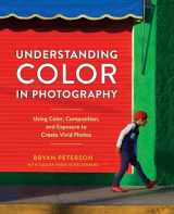 9780770433116-0770433111-Understanding Color in Photography: Using Color, Composition, and Exposure to Create Vivid Photos