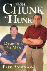 9780974150000-0974150002-From Chunk to Hunk: Diary of a Fat Man