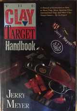 9781558211766-1558211764-The Clay-Target Handbook: A Manual of Instruction for All the Clay Target Shooting Sports