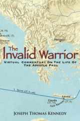9781598863604-1598863606-The Invalid Warrior: A Virtual Commentary on the Life of the Apostle Paul