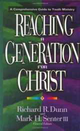 9780802493484-0802493483-Reaching a Generation for Christ: A Comprehensive Guide to Youth Ministry
