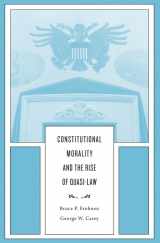 9780674088870-0674088875-Constitutional Morality and the Rise of Quasi-Law