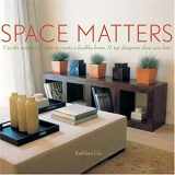 9781584796398-1584796391-Space Matters: Use the Wisdom of Vastu to Create a Healthy Home. 11 Top Designers Show You How