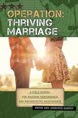 9781664206007-1664206000-Operation: Thriving Marriage: A Field Manual for Maximum Performance and Preventative Maintenance
