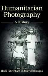 9781107064706-1107064708-Humanitarian Photography: A History (Human Rights in History)