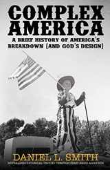 9781637470411-163747041X-Complex America: A Brief History of America's Breakdown (and God's Design)