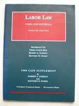 9781566628501-1566628504-Labor Law: 1999 Case Supplement : Cases and Materials
