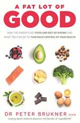9780143787730-014378773X-A Fat Lot of Good: How the Experts Got Food and Diet So Wrong and What You Can Do to Take Back Control of Your Health