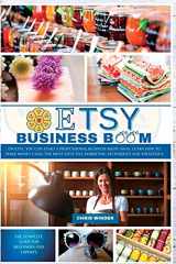 9781803180694-1803180692-Etsy Business Boom: On Etsy, you Can Start a Professional Business Right Away. Learn how to Make Money Using the Most Effective Marketing Techniques and Strategies
